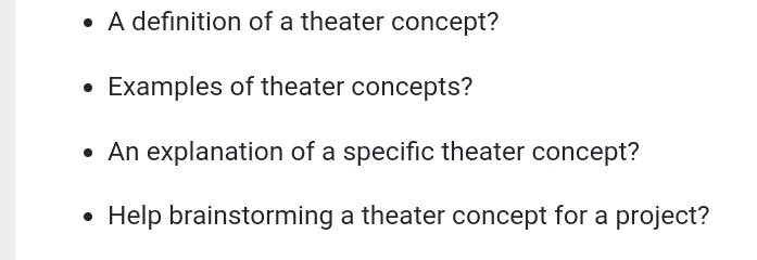 A definition of a theater concept? 
Examples of theater concepts? 
An explanation of a specific theater concept? 
Help brainstorming a theater concept for a project?