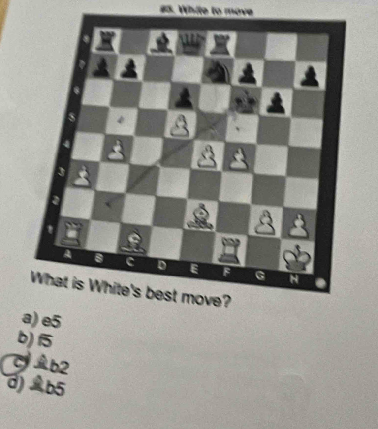 te to move
a) e5
b)
C
d)