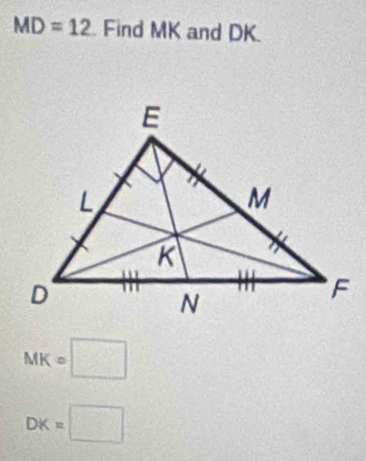 MD=12 Find MK and DK.
MK=□
DK=□