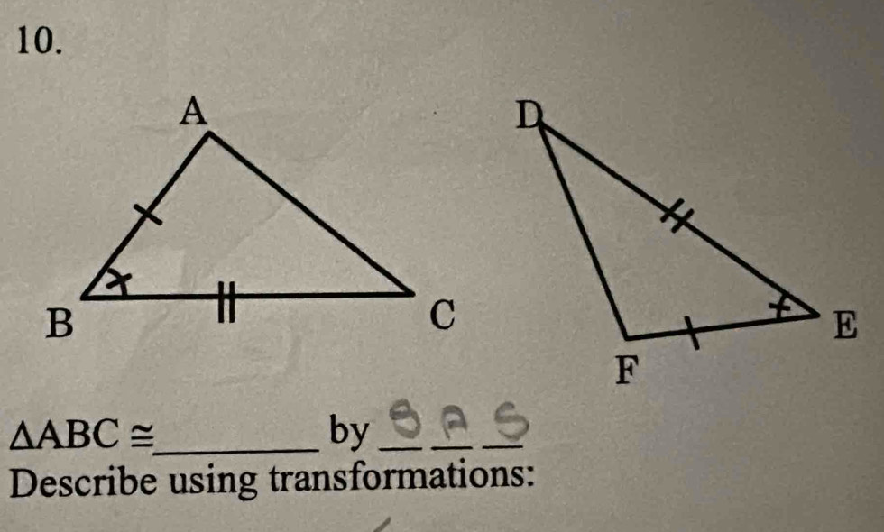 △ ABC≌ _ 
by_ 
Describe using transformations: