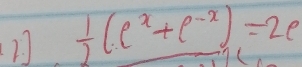  1/2 (e^x+e^(-x))=2e