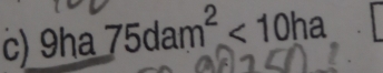 9ha75dam^2<10ha</tex>