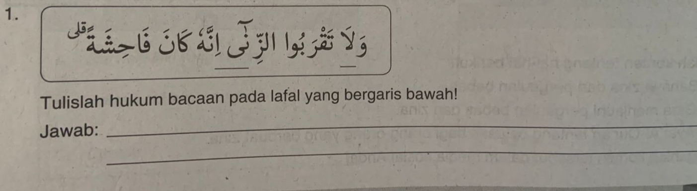 Tulislah hukum bacaan pada lafal yang bergaris bawah! 
Jawab: 
_ 
_