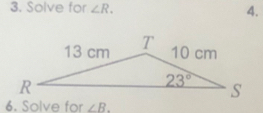 Solve for ∠ R. 4.
6. Solve for ∠ B.