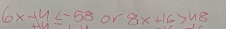 6x-14 on 8x+16>48