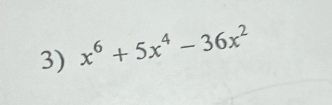 x^6+5x^4-36x^2