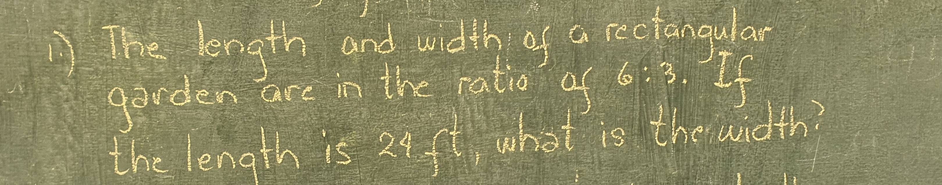 The length and width of a rectangular 
garden are in the ratio of 6:3.If 
the length is 24 At, what is thewidth?