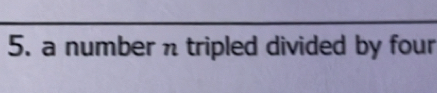 a numbern tripled divided by four