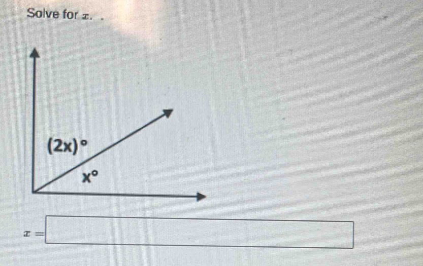 Solve for . .
x=□