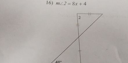 m∠ 2=8x+4
48°