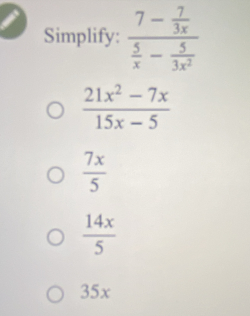 Simplify:
 7x/5 
 14x/5 
35x