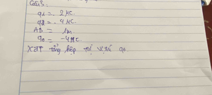 Can3:
91=.2mu c.
9ell =.4MC
AB=1m
90=-4MC. 
xàt tóng hōp tai vìshú gó.