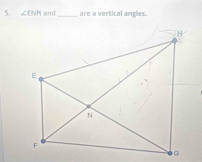 ∠ ENH and _are a vertical angles.