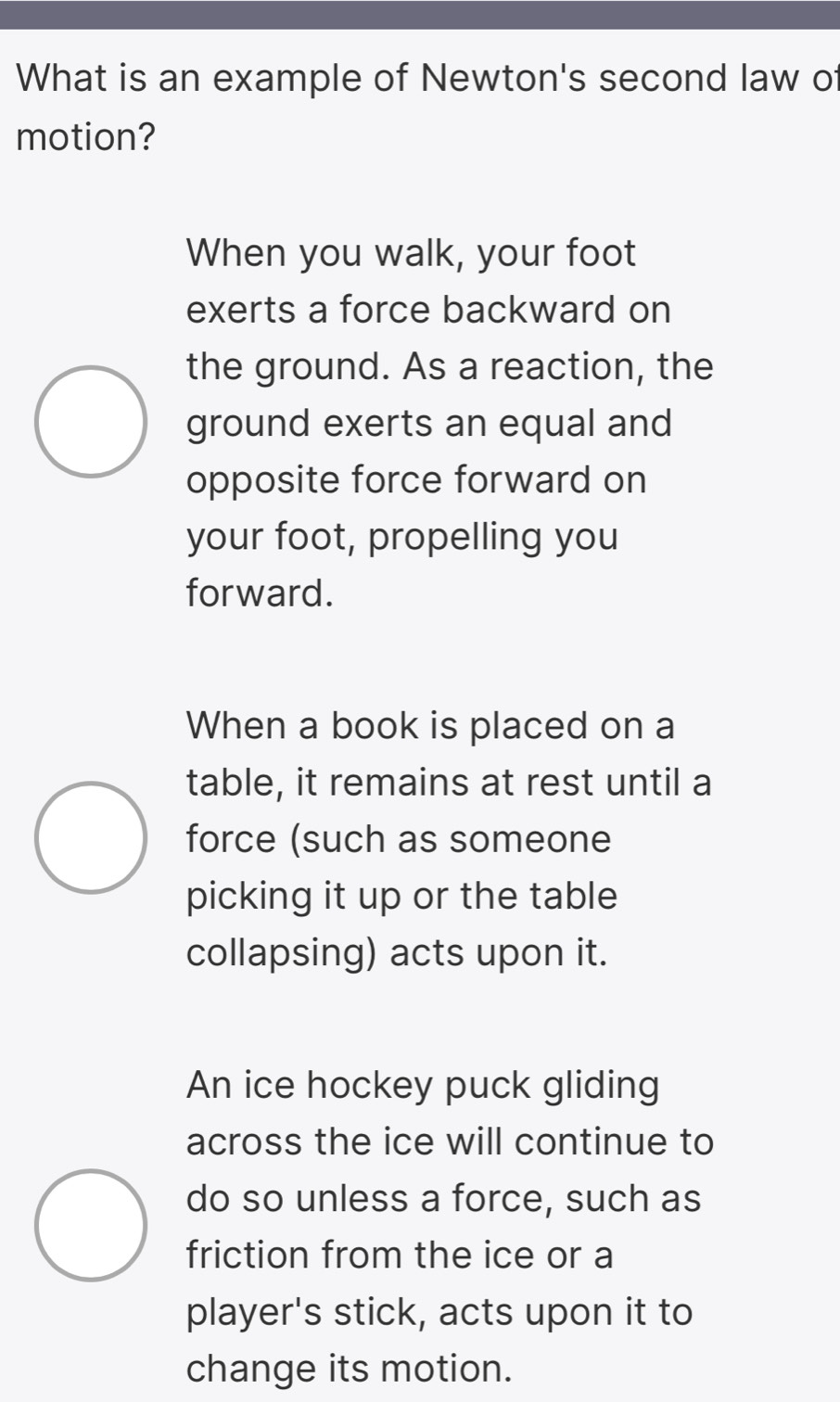 Solved: What is an example of Newton's second law of motion? When you ...