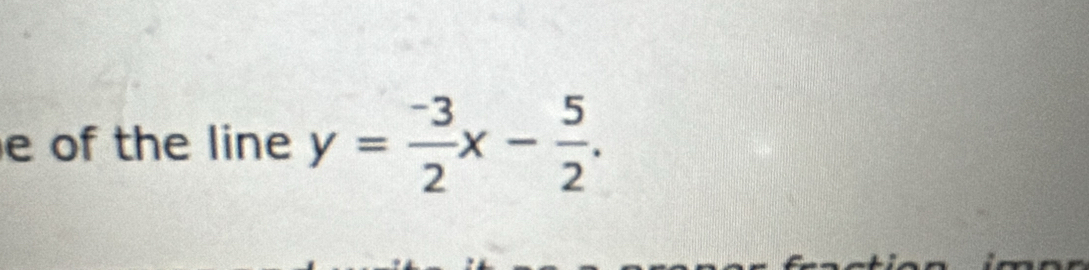 of the line y= (-3)/2 x- 5/2 .