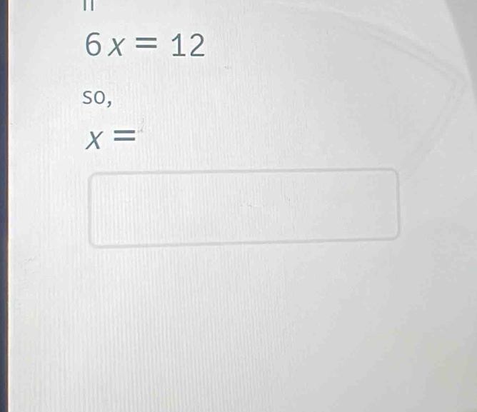 1 1
6x=12
so,
x=