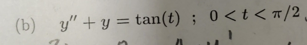 y''+y=tan (t); 0