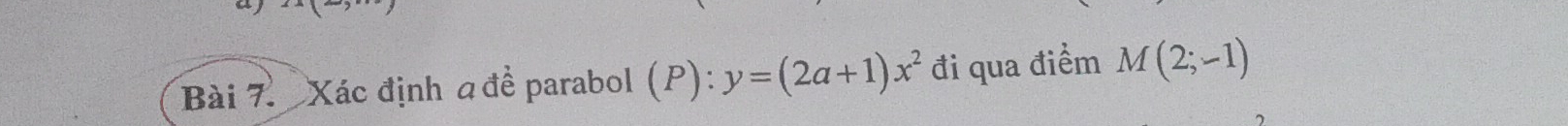 Xác định 4 đề parabol (P): y=(2a+1)x^2 đi qua điểm M(2;-1)