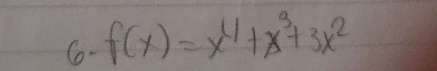 f(x)=x^4+x^3+3x^2