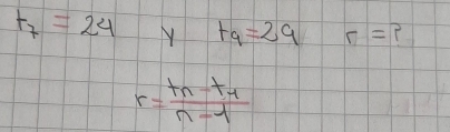 t_7=24 N t_9=29 r= P
r=frac tn-t_4n-1