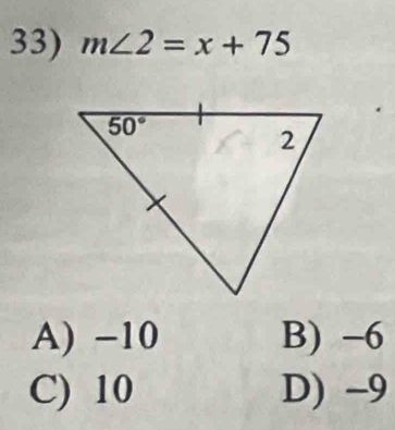 m∠ 2=x+75
A) −10 B) -6
C) 10 D) -9