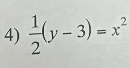  1/2 (y-3)=x^2