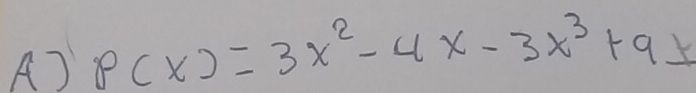 P(x)=3x^2-4x-3x^3+9x