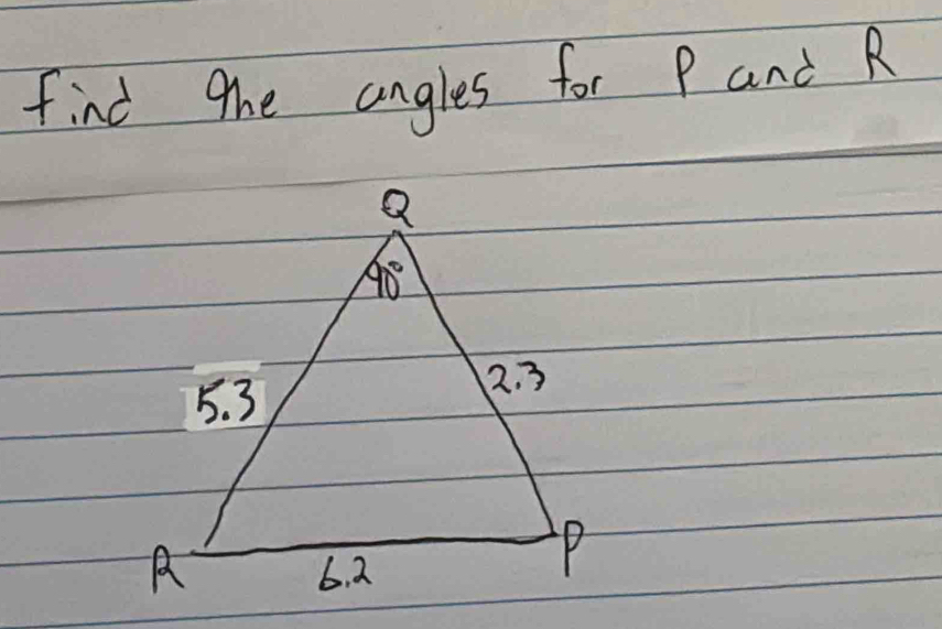 find ghe angles for P and R