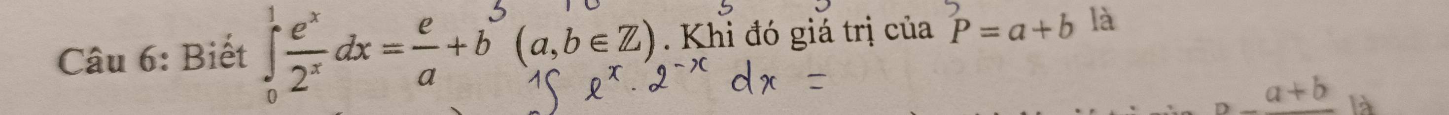 Biết =α==+b° (ab=2), . Khi đó giá trị của P=a+b là
_  a+b là