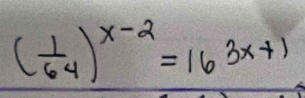 ( 1/64 )^x-2=163x+1