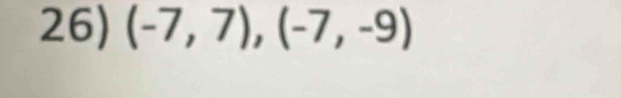 (-7,7), (-7,-9)