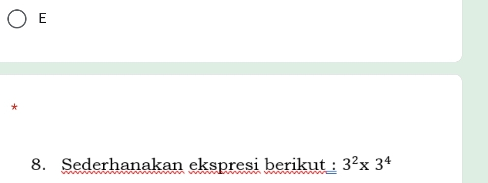 Sederhanakan ekspresi berikut : 3^2* 3^4