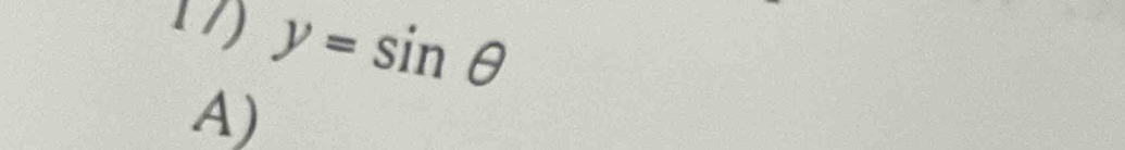 1 /) y=sin θ
A)