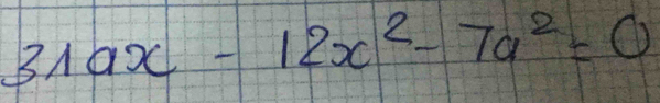 31ax-12x^2-7a^2=0