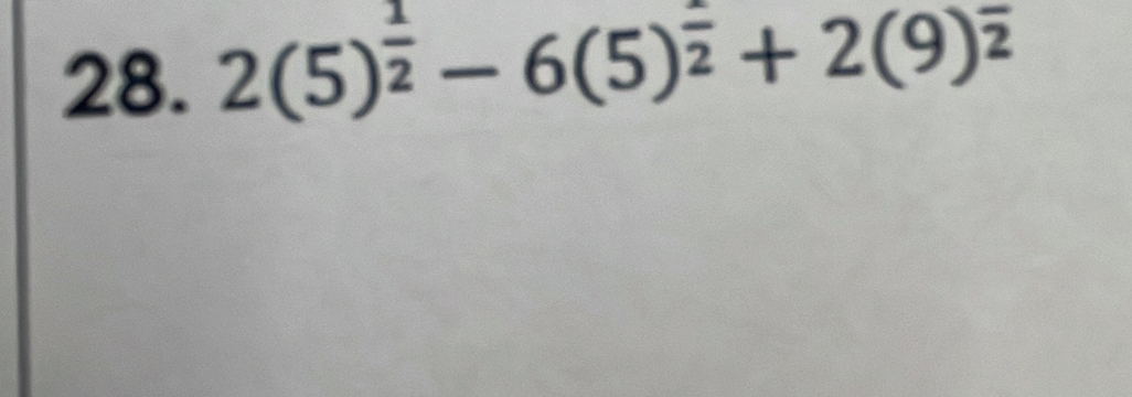 2(5)^ 1/2 -6(5)^frac 2+2(9)^frac 2