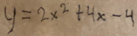 y=2x^2+4x-4