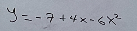 y=-7+4x-6x^2