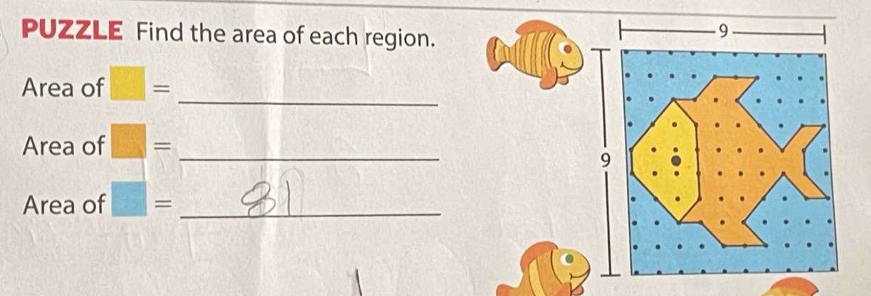 PUZZLE Find the area of each region. 
Area of □ = _ 
Area of □ = _ 
Area of □ = _