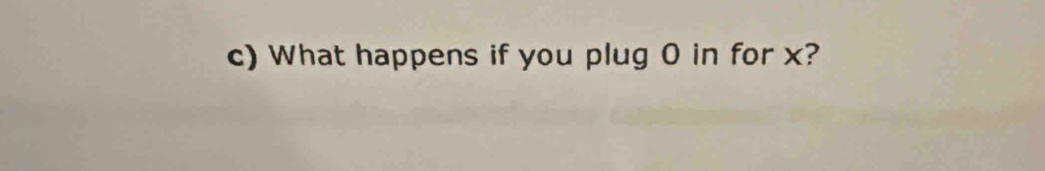 What happens if you plug O in for x?