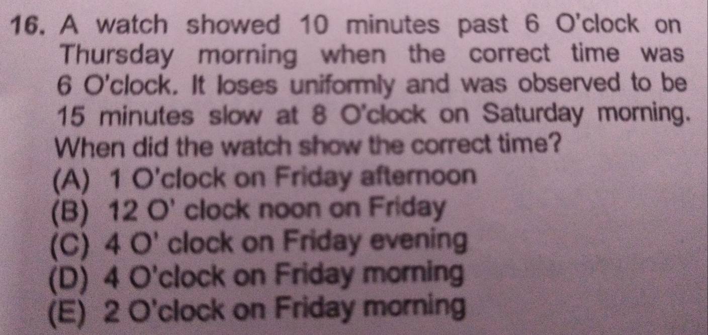 Solved: A watch showed 10 minutes past 6 O'clock on Thursday morning ...
