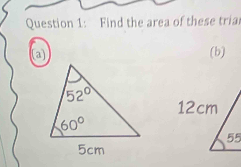 Find the area of these tria
(a) (b)