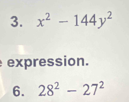 x^2-144y^2
expression. 
6. 28^2-27^2