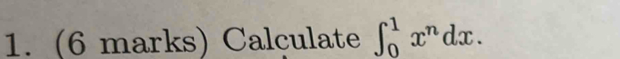 Calculate ∈t _0^(1x^n)dx.