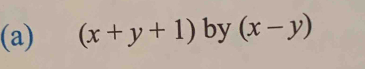 (x+y+1) by (x-y)