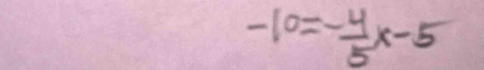 -10=- 4/5 x-5