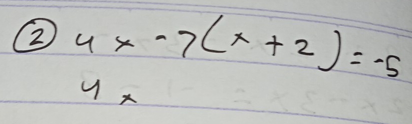 2 4x-7(x+2)=-5
y_x