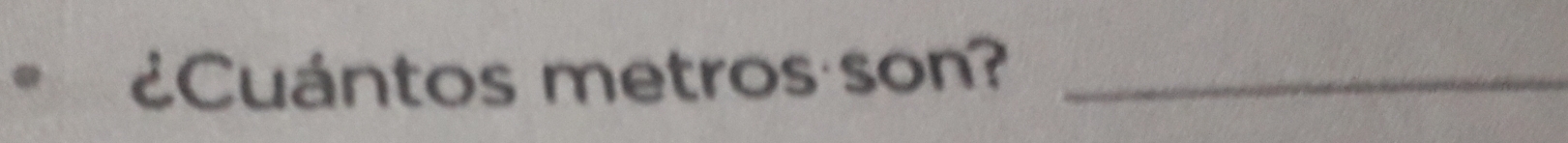 ¿Cuántos metros son?_