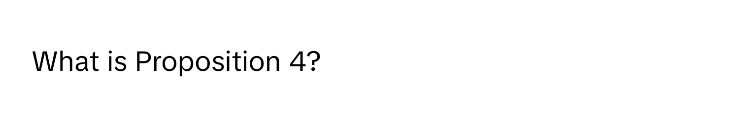 What is Proposition 4?