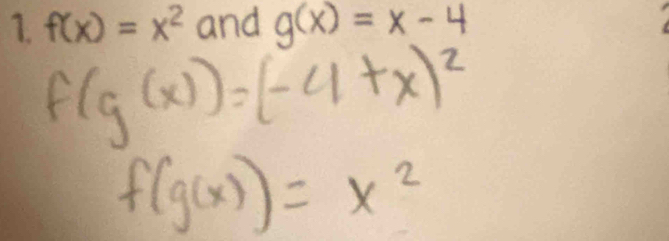 f(x)=x^2 and g(x)=x-4