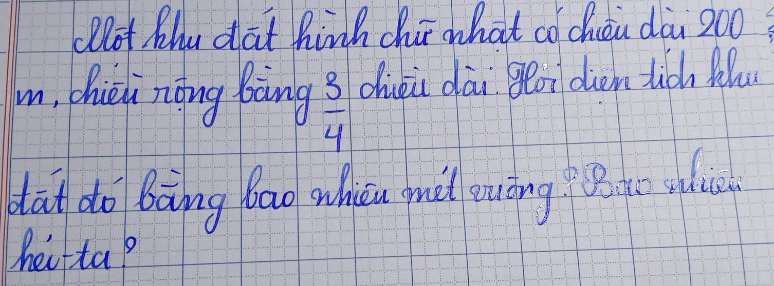 llot thu dat hinh chi what co chéi dài 200
m, chieli zong foing chen dāi gloi don lic klu
 3/4 
da to baing bao whee pelouòng 8 su 
hei ta?